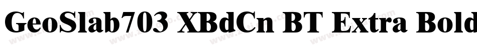 GeoSlab703 XBdCn BT Extra Bold字体转换